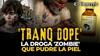 'TRANQ': MORTALES EFECTOS de la nueva DROGA diez veces MÁS POTENTE que el FENTANILO | El Comercio