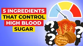 5 Ingredients That Control High Blood Sugar