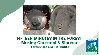 Fifteen Minutes in the Forest: Making Charcoal and Biochar