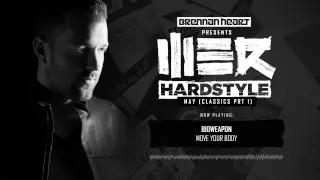 Brennan Heart presents WE R Hardstyle May (Classics prt 1)