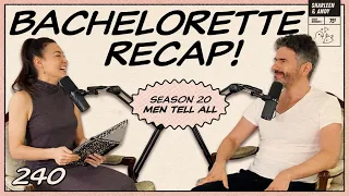 Bachelorette Recap: Men Tell All | FP and Lukewarm Tea - Ep 240 - Dear Shandy