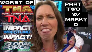 WORST OF TNA PART TWO (W/ MARKY D)