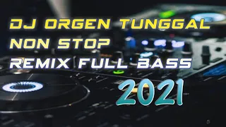 Dj orgen tunggal nonstop remix full bass