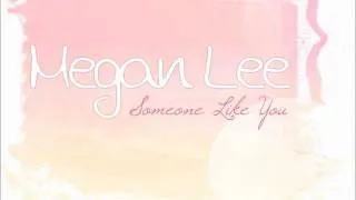 Megan Lee - Someone Like You Lyrics