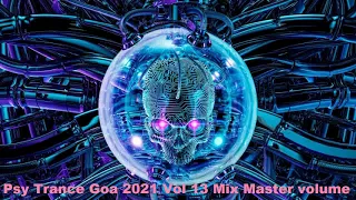 Psy Trance Goa 2021 Vol 13 Mix Master volume