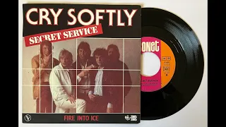 07c Cry Softly [French 7", 1982] - SECRET SERVICE