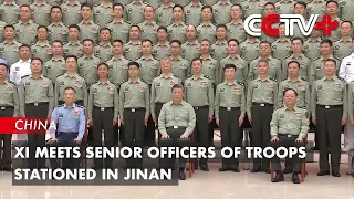 Xi Meets Senior Officers of Troops Stationed in Jinan