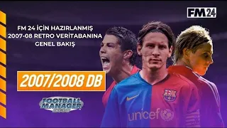 FM 24 İÇİN HAZIRLANMIŞ 2007-08 RETRO VERİTABANINA GENEL BAKIŞ