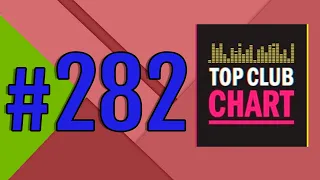 Top Club Chart #282 - ТОП 25 Танцевальных Треков Недели (12.09.2020)