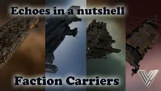 Echoes in a nutshell 01 - Faction Carriers