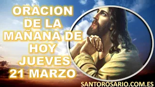 ✅ Oracion de la MAÑANA de Hoy Jueves 21 de Marzo 2024 - Oración Católica 🙏❤️