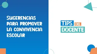 Sugerencias para promover la convivencia escolar | Tips Docente