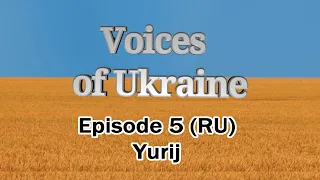 [RU] Voices of Ukraine. Episode 5.  Юрий Yurij - local community administrative worker.