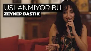 Uslanmıyor Bu (Akustik) - Zeynep Bastık