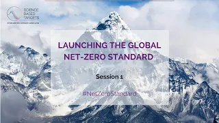 Launching the Global Net-Zero Standard - Session 1