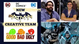 New Batman Creative Team - The Good, the Bad & the Ugly