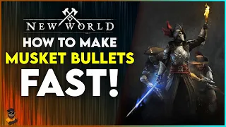 How To Make Musket Bullets In New World Fast!