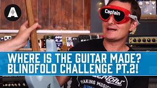 Can a Blindfolded Lee Guess Where Guitars Are Made? Chappers Gets His Revenge!