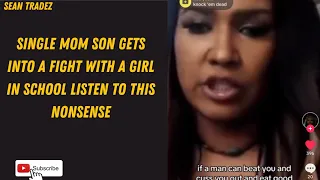 SINGLE MOM SON GETS INTO A FIGHT WITH A GIRL IN SCHOOL LISTEN TO THIS NONSENSE #viral