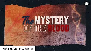 The Mystery Of The Blood | Nathan Morris [Official Video]