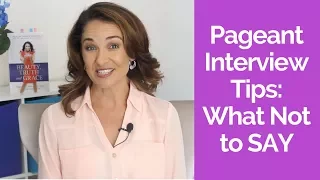 Pageant Interview Tips: What Not to SAY (Episode 126)