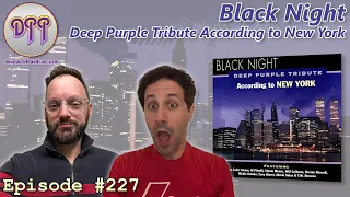 Episode #227 - Black Night - Deep Purple Tribute According to New York