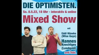 Die Optimisten - am 8. Mai interaktiv und online | Eddi Hüneke | mit Hannes Knechtges - und Tobi
