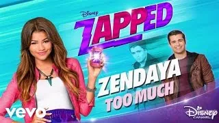 Zendaya - Too Much (from "Zapped")