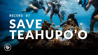 SAVE TEAHUPO'O — Coral Gardeners VLOG #7