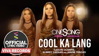 Carlyn Ocampo, Aubrey Caraan & Janine Teñoso — Cool Ka Lang | One Song OST [Official Lyric Video]