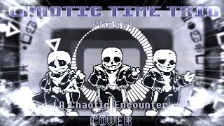 【Chaotic Time Trio】-Phase1-  . : A Chaotic Encounter : .  [Cover]