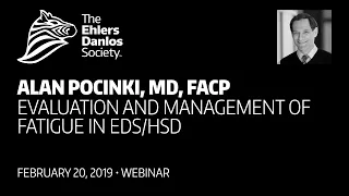 Alan Pocinki - Evaluation & Management of Fatigue in EDS/HSD