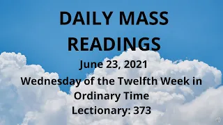 June 23, 2021, CATHOLIC DAILY MASS READINGS