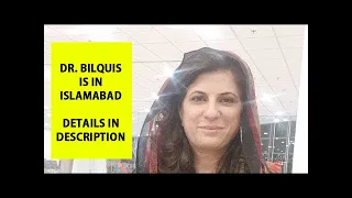 Dr. Bilquis is in Islamabad for Clinic Contact Details in Description