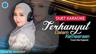 TERHANYUT DALAM KEMESRAAN ( Ikke Nurjanah ) || Karaoke Duet Bersama AzmyUpil