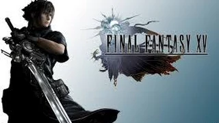 Final Fantasy XV   TGS 2014 Demo Gameplay  Final Fantasy 15