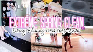 EXTREME SPRING CLEAN WITH ME 2022! DEEP CLEANING MOTIVATION | LIVING & DINING ROOM DEEP CLEAN