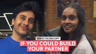 FilterCopy | If You Could Build Your Partner | Ft. Aditya Pandey & Nitya Mathur