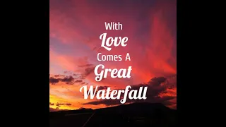 With Love Comes A Great Waterfall: A Clarinet Arrangement - Megan Courson