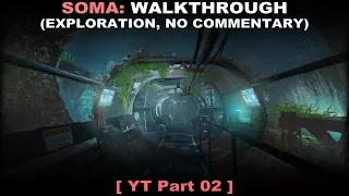 SOMA walkthrough part 2 (Exploration, No commentary ✔) PC