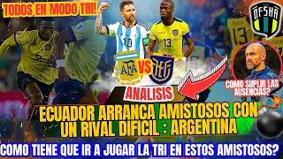 ECUADOR ARRANCA AMISTOSOS CON UN RIVAL DIFICIL: ARGENTINA - DURO EXAMEN ANTES DE COPA AMERICA