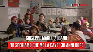 "Io speriamo che me la cavo 30 anni dopo" - Intervista a Giuseppe Marco Albano