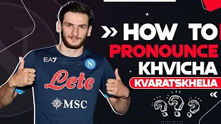 Come si pronuncia Khvicha Kvaratskhelia? | How to pronounce Khvicha Kvaratskhelia?