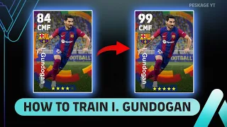 How To Train 99 Rated Gundogan in eFootball