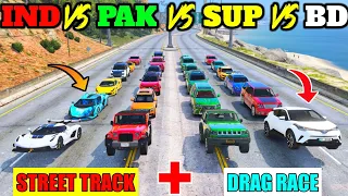 GTA 5 INDIA VS PAKISTAN VS BANGLADESH VS SUPER CARS STREET DRAG RACE CHALLENGE | Gta V Gameplay