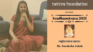 Ms. Suraksha Ashok | Raghuvara Nannu |Shri Tyagaraja Aradhana |Aradhanotsava 2021| Tattva Foundation