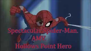 Spectacular Spider-Man. AMV. Hollows Point Heroes.