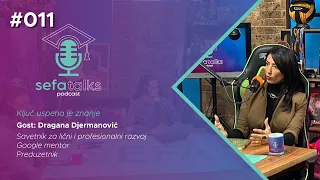 SEFA TALKS #011 | Dragana Đermanović - Savetnik za lični i profesionalni razvoj