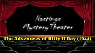 Hastings Mystery Theater "The Adventure of Kitty O'Day" (1944)