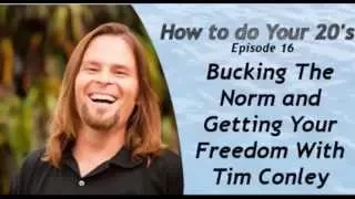 Bucking The Norm and Getting Your Freedom With Tim Conley